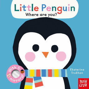 Baby Faces: Little Penguin, Where Are You? by Ekaterina Trukhan, Nosy Crow Ltd, 9798887772882
