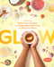 Glow (Natural Body-Care Recipes and Relaxation Exercises to Help You Shine) by Maya Pagán, 9798897080267