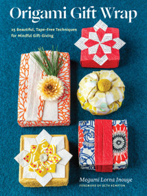 Origami Gift Wrap (25 Beautiful, Tape-Free Techniques for Mindful Gift-Giving) by Megumi Lorna Inouye, Beth Kempton, 9798897080298
