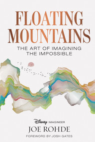 Floating Mountains (The Art of Imagining the Impossible) by Joe Rohde, 9781426224911
