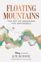 Floating Mountains (The Art of Imagining the Impossible) by Joe Rohde, 9781426224911