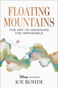 Floating Mountains (The Art of Imagining the Impossible) by Joe Rohde, 9781426224911