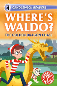 Where's Waldo? The Golden Dragon Chase (Early Reader (A Lunar New Year Search-and-Find Adventure for Beginning Readers and Kids Ages 4-8)) by Candlewick Press, Candlewick Press, 9781536252613