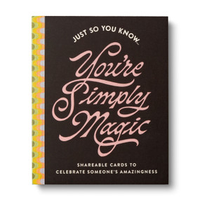 Just So You Know . . . You're Simply Magic (Shareable Cards to Celebrate Someone's Amazingness) by COMPENDIUM, 9781957891866