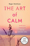 The Art of Calm (Large Print Edition) (Spiritual Exercises for the Anxious Soul) - 9781640659056 by Roger Hutchison, 9781640659056