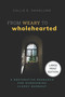 From Weary to Wholehearted (Large Print Edition) (A Restorative Resource for Overcoming Clergy Burnout) - 9781640659124 by Callie E. Swanlund, 9781640659124