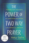 Power of Two Way Prayer (Large Print Edition) (Finding New Meaning in Addiction Recovery and Spiritual Growth) - 9781640659100 by Father Bill W.