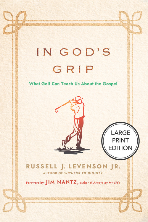 In God's Grip (Large Print Edition) (What Golf Can Teach Us About the Gospel) - 9781640659070 by Russell J. Levenson, Jim Nantz, 9781640659070