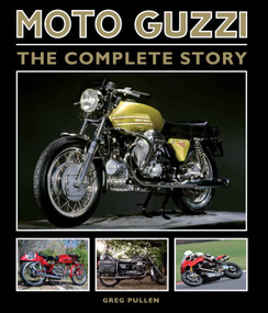 Moto Guzzi (The Complete Story) by Greg Pullen, 9781847975768