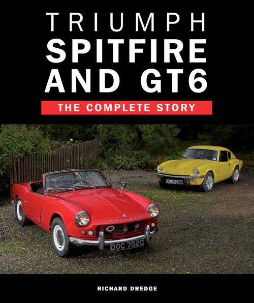 Triumph Spitfire and GT6 (The Complete Story) by Richard Dredge, 9781847977038