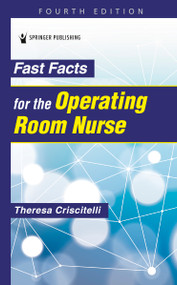 Fast Facts for the Operating Room Nurse by Theresa Criscitelli, 9780826193674