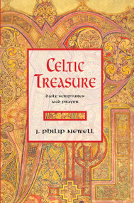 Celtic Treasure (Daily Scriptures and Prayer) - 9780802886453 by J. Philip Newell, 9780802886453
