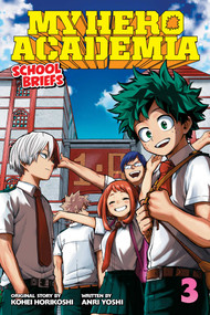 My Hero Academia: School Briefs, Vol. 3 by Kohei Horikoshi, Anri  Yoshi, 9781974703777