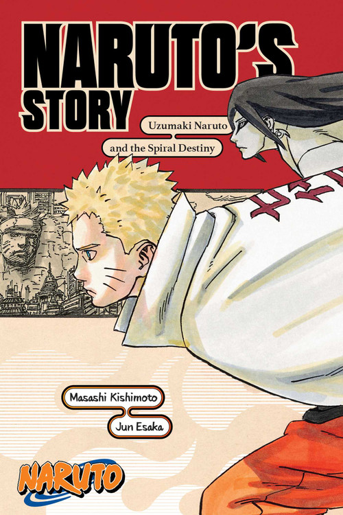 Naruto: Naruto's Story-Uzumaki Naruto and the Spiral Destiny by Masashi Kishimoto, Jun Esaka, 9781974732593