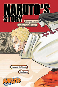 Naruto: Naruto's Story-Uzumaki Naruto and the Spiral Destiny by Masashi Kishimoto, Jun Esaka, 9781974732593