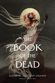 The Book of the Dead (An Anthology) by Jonathan Strahan, 9780063381988