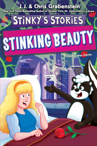 Stinky's Stories #6: Stinking Beauty by Chris Grabenstein, J.J. Grabenstein, Alex Patrick, 9780063469709