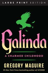 Galinda (A Charmed Childhood) by Gregory Maguire, 9780063571785