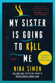 My Sister Is Going to Kill Me (A Novel) - 9780063571983 by Nina Simon