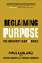 Reclaiming Purpose (The University in an AI World) by Paul LeBlanc, 9781394407477