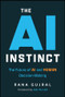 The AI Instinct (The Future of AI and Human Decision-Making) by Rana Gujral, Kai-Fu Lee, 9781394392124