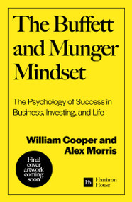 The Buffett and Munger Mindset (The psychology of success in business, investing, and life) by William Cooper, Alex W. Morris, 9781804094440