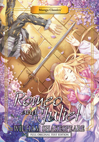 Manga Classics: Romeo and Juliet - Full Original Text Edition (Paperback) by William Shakespeare, Julien Choy, Crystal S  Chan, 9781947808041