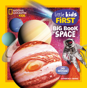 National Geographic Little Kids First Big Book of Space, 2nd Edition - 9798217225477 by Catherine D. Hughes, National Geographic Kids, 9798217225477