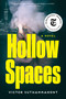 Hollow Spaces (A Novel) - 9781640097919 by Victor Suthammanont