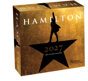 Hamilton 2027 Day-to-Day Calendar (An American Musical) by Hamilton Uptown, LLC, 9780789349057