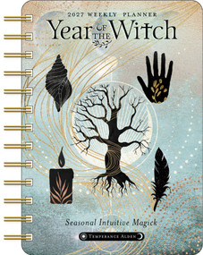 Year of the Witch 2027 Weekly Planner Calendar (Seasonal Intuitive Magick) by Temperance Alden, 9798881607012