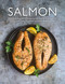 Salmon (The complete guide to preparing and cooking the king of fish, with over 220 salmon and trout recipes) by Jane Bamforth, 9780754836124