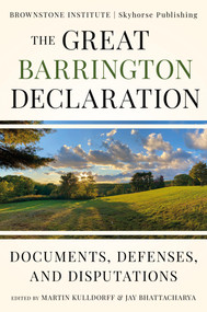 The Great Barrington Declaration (Documents, Defenses, and Disputations) by Jay Bhattacharya, Martin Kulldorff, 9781631441127