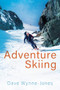 Adventure Skiing by Dave Wynne-Jones, 9781849956147