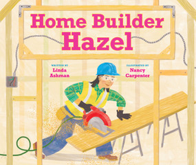 Home Builder Hazel by Linda Ashman, Nancy Carpenter, 9781662620829
