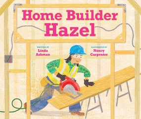 Home Builder Hazel by Linda Ashman, Nancy Carpenter, 9781662620829