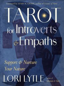 Tarot for Introverts and Empaths (Support and Nurture Your Nature) by Lori Lytle, Mary K. Greer, 9781578638949
