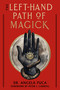 The Left-Hand Path of Magick (The Definitive Reference Guide to the History and Practice) by Angela Puca, Peter J. Carroll, 9781578639212