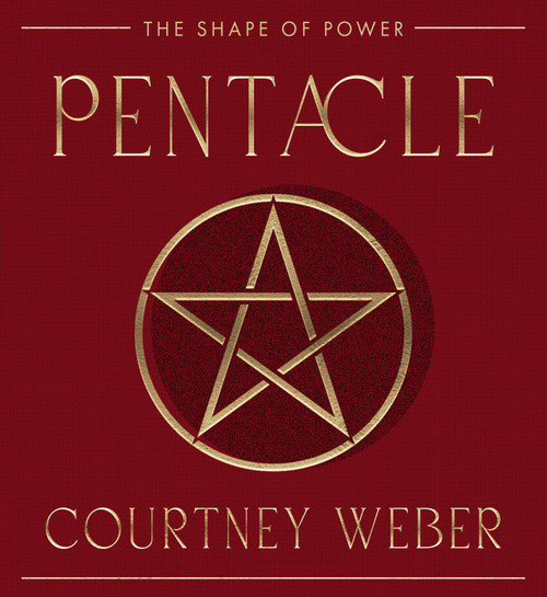 Pentacle (The Shape of Power) by Courtney Weber, 9781578639359