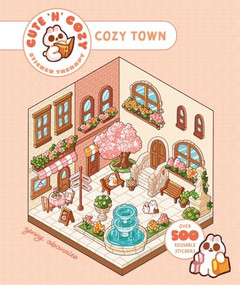 Cute 'n' Cozy Sticker Therapy: Cute 'n' Cozy Town (Over 500 Reusable Stickers!) by Zenny Abanales, 9781837761289