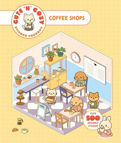 Cute 'n' Cozy Sticker Therapy: Coffee Shops (Over 500 Reusable Stickers!) by Skittledog, 9781837761395