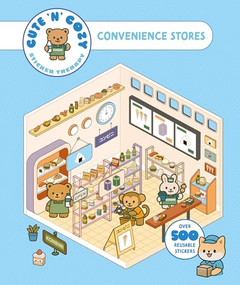 Cute 'n' Cozy Sticker Therapy: Convenience Stores (Over 500 Reusable Stickers!) by Skittledog, 9781837761401