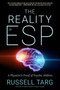 The Reality of ESP (A Physicist's Proof of Psychic Abilities) - 9781637480250 by Russell Targ, Stephan A. Schwartz