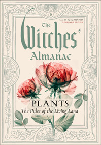 The Witches' Almanac 2027-2028 Standard Edition Issue 46 (Plants: The Pulse of the Living Land) by Theitic, 9781938918056