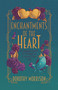 Enchantments of the Heart (A Magical Guide to Finding the Love of Your Life) by Dorothy Morrison, 9781968185558