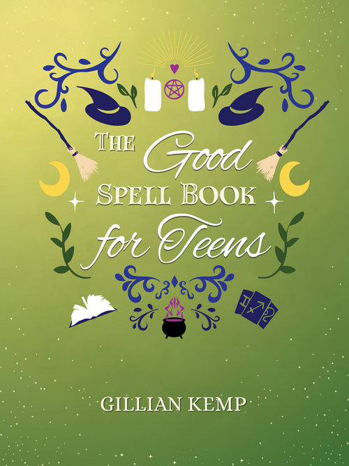 The Good Spell Book for Teens by Gillian Kemp, 9781968185756