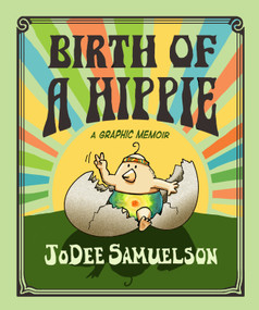 Birth of a Hippie (A Graphic Memoir) by JoDee Samuelson, 9781998129492