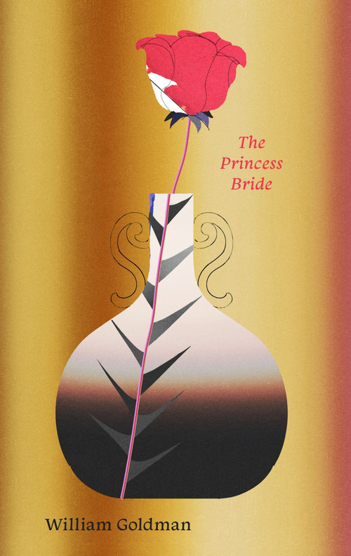 The Princess Bride (S. Morgenstern's Classic Tale of True Love and High Adventure) by William Goldman, 9780063572072