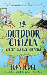 The Outdoor Citizen (Get Out, Give Back, Get Active) by John Judge, 9781948062954