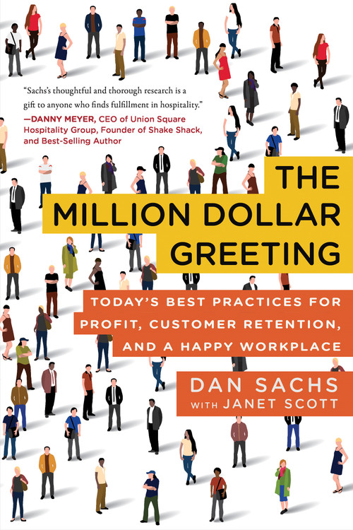 The Million Dollar Greeting (Today's Best Practices for Profit, Customer Retention, and a Happy Workplace) by Dan Sachs, Alwyn Scott, Janet Scott, 9781948062145